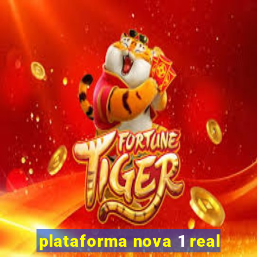 plataforma nova 1 real